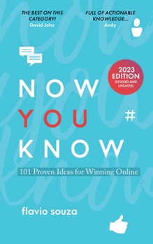 Paperback Now You Know: The Black and White Edition: 101 Proven Ideas For Winning Online Book