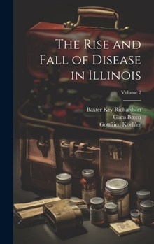 Hardcover The Rise and Fall of Disease in Illinois; Volume 2 Book