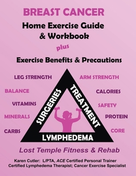 Paperback Breast Cancer Home Exercise Guide & Workbook: Exercise Benefits & Precautions Book