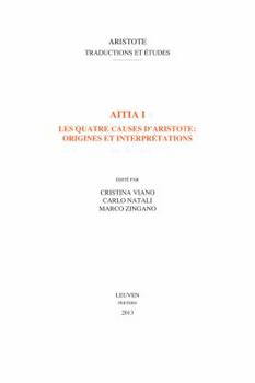 Aitia I: Les Quatre Causes d'Aristote: Origines Et Interpretations