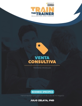 Paperback Venta consultiva: Train the Trainer Training Modules [Spanish] Book