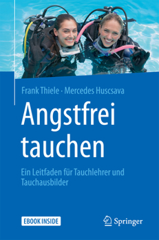 Hardcover Angstfrei Tauchen: Ein Leitfaden Für Tauchlehrer Und Tauchausbilder [German] Book