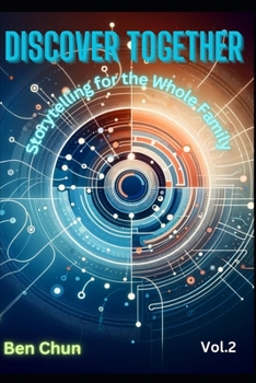 Paperback Discover Together: Storytelling for the Whole Family - Vol.2: Emerging Technologies and Society Book