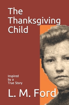 Paperback The Thanksgiving Child: Inspired by a True Story Book