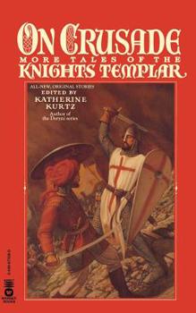 On Crusade: More Tales of the Knights Templar - Book  of the Knights Templar