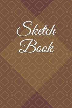 Paperback Sketch Book: : Blank Sketch Book for Drawing, Writing, Painting, Sketching and Doodling. Unlined Journal / Diary / Notebook /Logboo Book