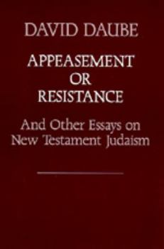 Hardcover Appeasement or Resistance and Other Essays on New Testament Judaism Book