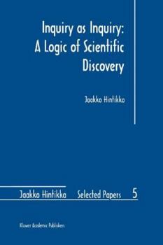 Paperback Inquiry as Inquiry: A Logic of Scientific Discovery Book