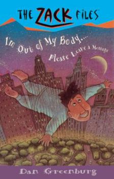 I'm Out of My Body, Please Leave a Message (Zack Files)