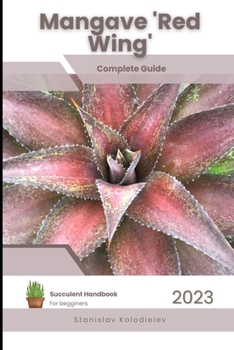 Paperback Mangave 'Red Wing': Succulent Handbook: Complete Guide to Growing Succulent Plant Book