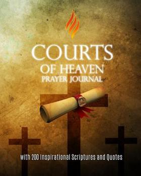 Paperback Courts of Heaven Prayer Journal: With 200 Inspirational Scriptures and Quotes Book