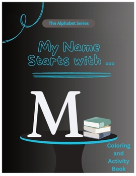 Paperback My Name Starts With...M: Coloring and Activity Book