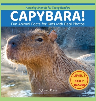 Capybara! : Fun Animal Facts for Kids with Real Photos