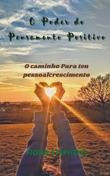 Paperback O Poder do Pensamento Positivo: O caminho Para teu pessoal crescimento [Portuguese] Book