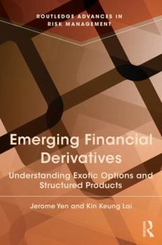 Hardcover Emerging Financial Derivatives: Understanding exotic options and structured products Book