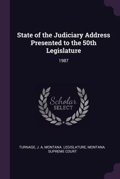 Paperback State of the Judiciary Address Presented to the 50th Legislature: 1987 Book