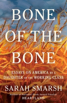 Hardcover Bone of the Bone: Essays on America by a Daughter of the Working Class Book