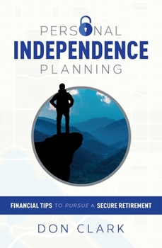 Hardcover Personal Independence Planning: Financial Tips to Pursue a Secure Retirement Book