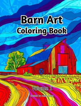 Barn Art Coloring Book: Volume 1 (Artsy)