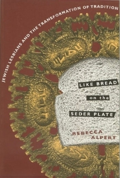 Hardcover Like Bread on the Seder Plate: Jewish Lesbians and the Transformation of Tradition Book