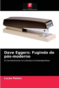 Paperback Dave Eggers: Fugindo do pós-moderno [Portuguese] Book