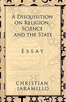 Paperback A Disquisition on Religion, Science and the State Book