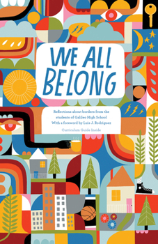 Paperback We All Belong: Reflections about Borders from the Students of Galileo High School Book