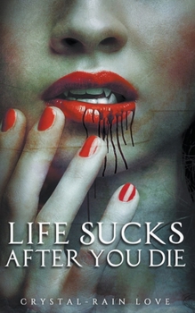 Life Sucks After You Die - Book #1 of the Twice Bitten