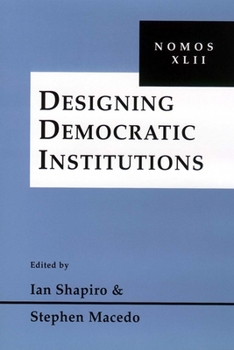 Hardcover Designing Democratic Institutions: Nomos XLII Book