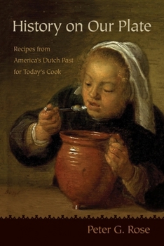 Paperback History on Our Plate: Recipes from America's Dutch Past for Today's Cook Book