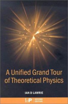Paperback A Unified Grand Tour of Theoretical Physics Book