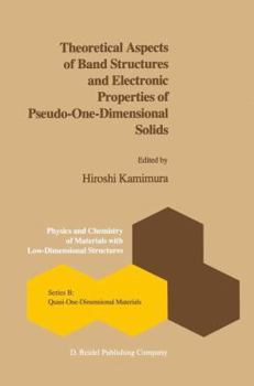 Theoretical Aspects of Band Structures and Electronics Properties of Pseudo-One-Dimensional Solids (Physics and Chemistry of Materials with B:)