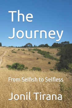 Paperback The Journey: From Selfish to Selfless Book