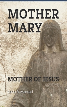 Paperback Mother Mary: Mother of Jesus Book