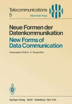 Neue Formen Der Datenkommunikation / New Forms of Data Communication: Vortrage Des Am 1./2. Juli 1980 in Munchen Abgehaltenen Symposiums / Proceedings of a Symposium Held in Munich July 1/2, 1980