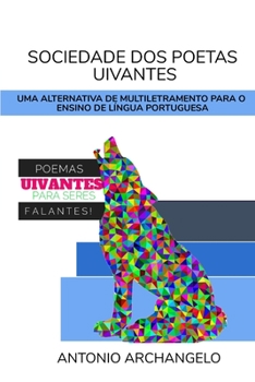 Paperback Sociedade DOS Poetas Uivantes: Uma Alternativa de Multiletramento Para O Ensino de Língua Portuguesa [Portuguese] Book