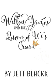 Willow James and the Queen of U'i's Crown