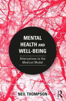 Paperback Mental Health and Well-Being: Alternatives to the Medical Model Book