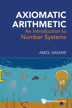 Paperback Axiomatic Arithmetic: An Introduction to Number Systems Book