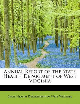 Paperback Annual Report of the State Health Department of West Virginia Book