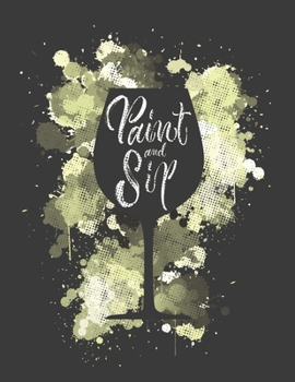 Paint & Sip: Blank Watercolor Notebook Pad for Drawing, Doodling or Sketching - 8.5" x 11" with 110 Blank Pages: Notes, Sketching Pad, Creative Diary and Journal Writing