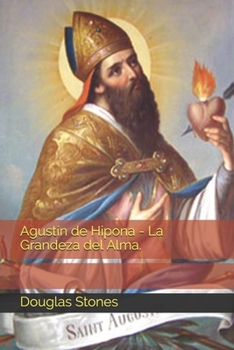 Paperback Agustín de Hipona - La Grandeza del Alma. [Spanish] Book