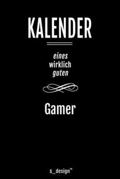 Kalender für Gamer: Immerwährender Kalender / 365 Tage Tagebuch / Journal [3 Tage pro Seite] für Notizen, Planung / Planungen / Planer, Erinnerungen, Sprüche (German Edition)