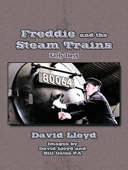 Paperback Freddie and the Steam Trains: Book 1: Early Days Book