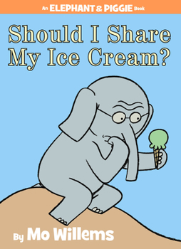Elephant and Piggie: Should I Share My Ice Cream?