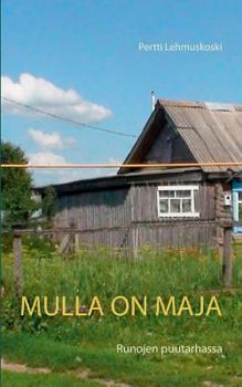 Paperback Mulla on maja: Runojen puutarhassa [Finnish] Book