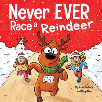 Paperback Never EVER Race a Reindeer: A Funny Rhyming, Read Aloud Picture Book