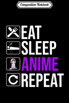 Paperback Composition Notebook: Anime Lover Funny Gift - Eat Sleep Anime Repeat Journal/Notebook Blank Lined Ruled 6x9 100 Pages Book