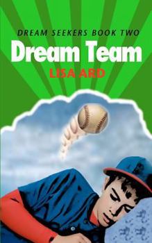 Dream Team - Book #2 of the Dream Seekers