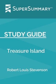 Paperback Study Guide: Treasure Island by Robert Louis Stevenson (SuperSummary) Book